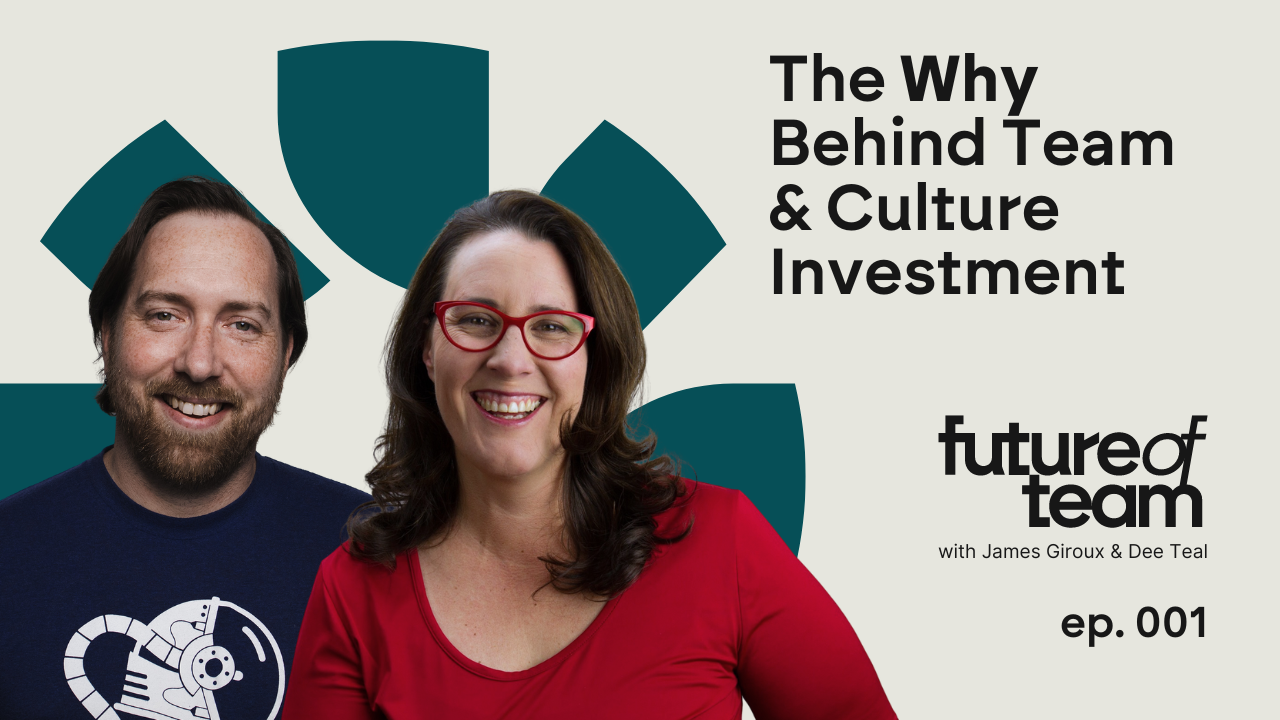 The Why Behind Team and Culture Investment