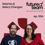 Salaries & Salary Changes - Future of Team Podcast Episode 004