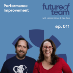 Performance Improvement: Future of Team Podcast Episode 011