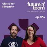Glassdoor Reviews: Future of Team Podcast Episode 014